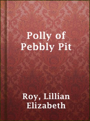 Polly of Pebbly Pit - ebook